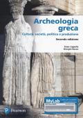 Archeologia greca. Cultura, società, politica e produzione. Ediz. MyLab. Con Contenuto digitale per accesso on line