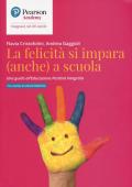 La felicità si impara (anche) a scuola. Una guida all'educazione positiva integrata