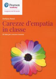 Carezze d'empatia in classe. 50 idee per crescere insieme