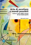 Arte di ascoltare e mondi possibili. Come si esce dalle cornici di cui siamo parte