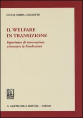 Il welfare in transizione. Esperienze di innovazione attraverso le Fondazioni