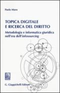 Topica digitale e ricerca del diritto. Metodologia e informatica giuridica nell'era dell'«infosourcing»