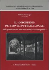 Il «disordine» dei servizi pubblici locali. Dalla promozione del mercato ai vincoli di finanza pubblica