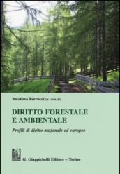 Diritto forestale e ambientale. Profili di diritto nazionale ed europeo