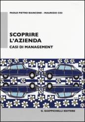 Scoprire l'azienda. Casi di management