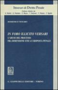 In foro illicito versari. L'abuso del processo fra dimensione etica e risposta penale