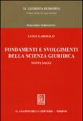 Fondamenti e svolgimenti della scienza giuridica. Nuovi saggi