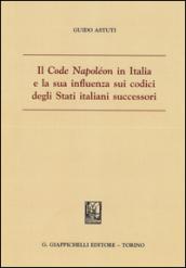 Il «Code Napoléon» in Italia e la sua influenza sui codici degli Stati italiani successori