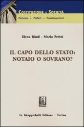 Il capo dello Stato: notaio o sovrano?