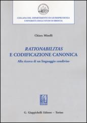 «Rationabilitas» e codificazione canonica. Alla ricerca di un linguaggio condiviso