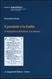 Il pendolo e la livella. Il federalismo all'italiana e le riforme