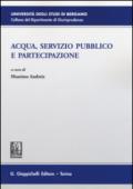 Acqua, servizio pubblico e partecipazione