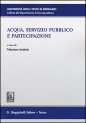 Acqua, servizio pubblico e partecipazione
