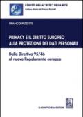 Privacy e il diritto europeo alla protezione dei dati personali. Dalla Direttiva 95/46 al nuovo Regolamento europeo