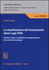 La classificazione dei finanziamenti attinti negli IFRS. Analisi critica e problemi di applicazione nel contesto europeo