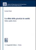 La sfida della giustizia in sanità. Salute, equità, risorse