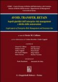 Avoid, trasfert, retain. Aspetti giuridici dell'enterprise risk management e diritto delle assicurazioni