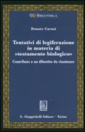 Tentativi di legiferazione in materia di «testamento biologico». Contributo a un dibattito da rianimare