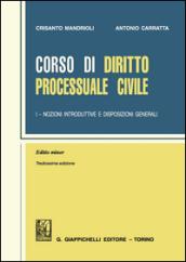 Corso di diritto processuale civile. Ediz. minore. 1.Nozioni introduttive e disposizioni generali