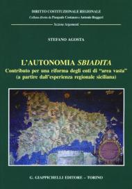 L' autonomia sbiadita. Contributo per una riforma degli enti di «area vasta» (a partire dall'esperienza regionale siciliana)