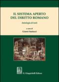 Il sistema aperto del diritto romano. Antologia di testi