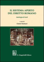 Il sistema aperto del diritto romano. Antologia di testi