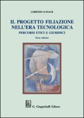 Il progetto filiazione nell'era tecnologica. Percorsi etici e giuridici