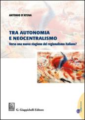 Tra autonomia e neocentralismo: Verso una nuova stagione del regionalismo italiano?