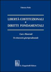 Libertà costituzionali e diritti fondamentali. Casi e materiali. Un itineriario giurisprudenziale