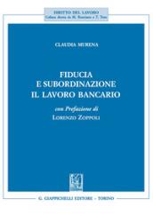 Fiducia e subordinazione. Il lavoro bancario