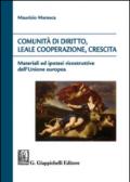 Comunità di diritto, leale cooperazione, crescita. Materiali ed ipotesi ricostruttive dell'Unione Europea