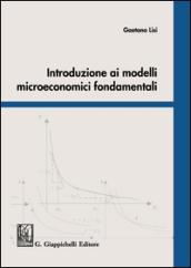 Introduzione ai modelli microeconomici fondamentali