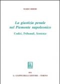 La giustizia penale nel Piemonte napoleonico. Codici, tribunali, sentenze