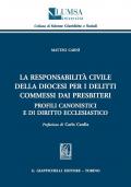 La responsabilità civile della diocesi per i delitti commessi dai presbiteri. Profili canonistici e di diritto ecclesiastico