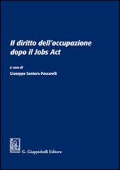 Il diritto dell'occupazione dopo il Jobs Act. Atti del Convegno (Università degli studi Sapienza di Roma, 13 giugno 2016)