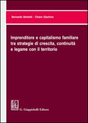 Imprenditore e capitalismo familiare tra strategie di crescita, continuità e legame con il territorio