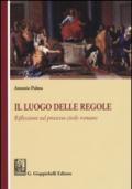 Il luogo delle regole. Riflessioni sul processo civile romano