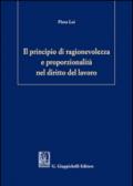 Il principio di ragionevolezza e proporzionalità nel diritto del lavoro