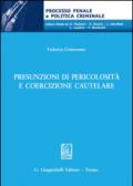 Presunzioni di pericolosità e coercizione cautelare