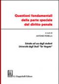 Questioni fondamentali della parte speciale del diritto penale. Estratto per Tor Vergata