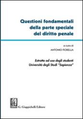 Questioni fondamentali della parte speciale del diritto penale. Estratto per l'Università degli Studi Sapienza