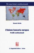 L'unione bancaria europea: Profili costituzionali
