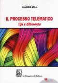 Il processo telematico. Tipi e differenze. Con aggiornamento online