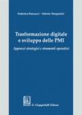 Trasformazione digitale e sviluppo delle PMI. Approcci strategici e strumenti operativi