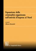 Espansione della criminalità organizzata nell'attività d'impresa al Nord