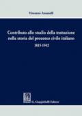 Contributo allo studio della trattazione nella storia del processo civile italiano 1815-1942