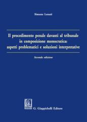 Il procedimento penale davanti al tribunale in composizione monocratica: aspetti problematici e soluzioni interpretative