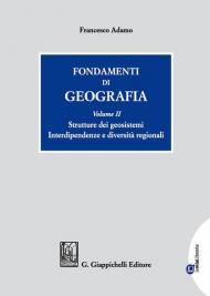 Fondamenti di geografia. Vol. 2: Strutture dei geosistemi. Interdipendenze e diversità regionali.