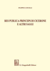 Res publica - Princeps di Cicerone e altri saggi