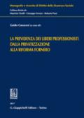 La previdenza dei liberi professionisti dalla privatizzazione alla riforma Fornero